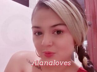 Alanaloves