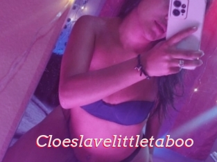 Cloeslavelittletaboo