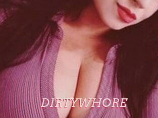DIRTYWHORE