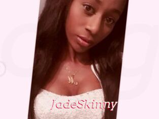 JadeSkinny