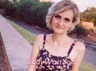 LadyWaitYou