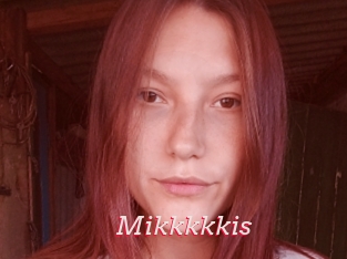 Mikkkkkis