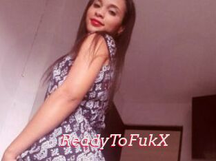 ReadyToFukX