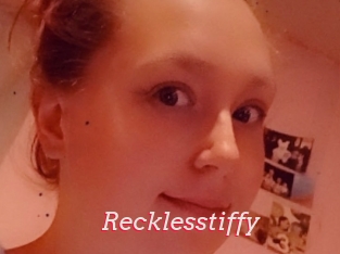 Recklesstiffy