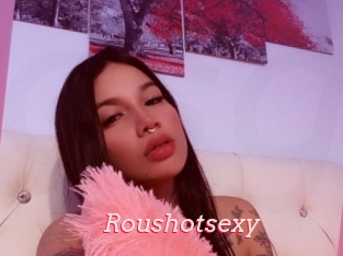 Roushotsexy