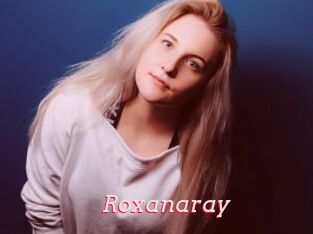 Roxanaray
