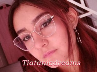 Tiataniadreams