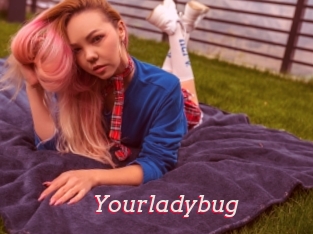 Yourladybug