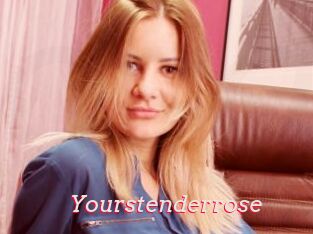 Yourstenderrose